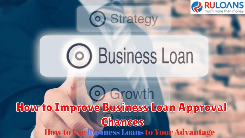 How to Improve Business Loan Approval Chances