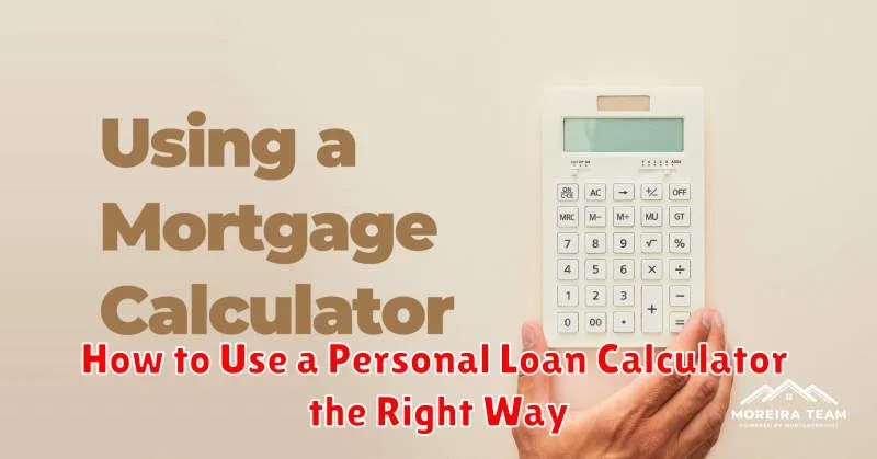 How to Use a Personal Loan Calculator the Right Way